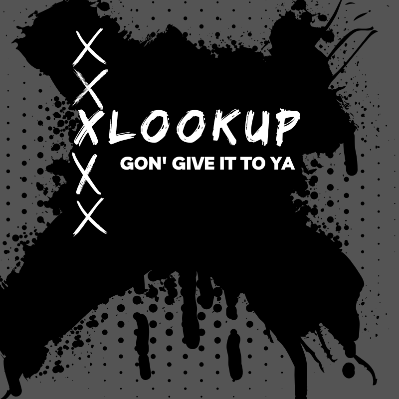 XLOOKUP Gon' Give It To Ya